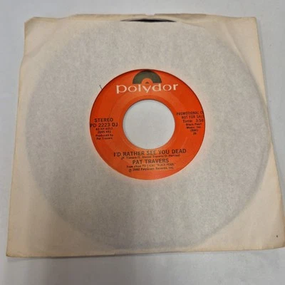PAT TRAVERS- I'D RATHER SEE YOU DEAD 7" 45 RPM RECORD LIKE NEW OOP Foto 1 de 2