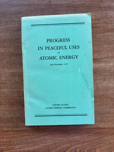Progress in Peaceful Uses of Atomic, Energy July-December 1957; 1958; US Atomic - Picture 1 of 14