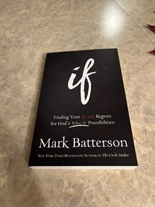 If : Trading Your If Only Regrets for God's What If Possibilities by Mark... - Bild 1 von 1