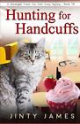 Hunting for Handcuffs: A Norwegian Forest Cat Caf? Cozy Mystery - Book 18 by Jin