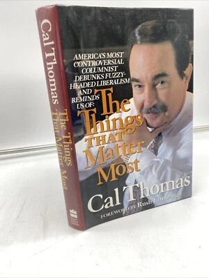 The Things That Matter Most by Cal Thomas Signed & Inscribed 1st Edition HC/DJ - Image 1 of 4