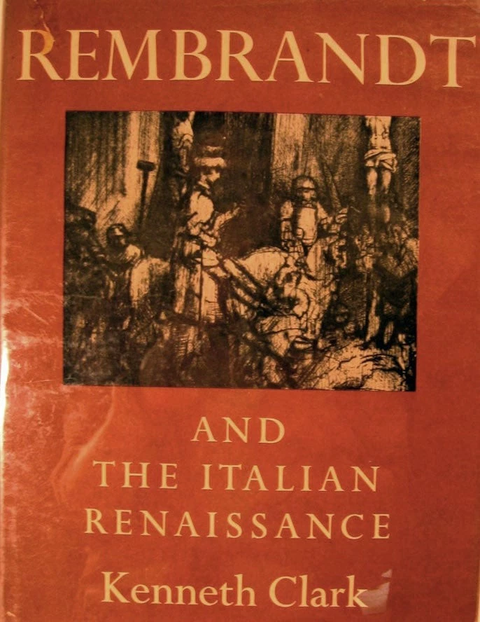 Kenneth Clark / Rembrandt and the Italian Renaissance 1st Edition 1964 - Image 1 of 1