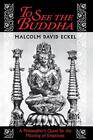 Malcolm David Eckel To See The Buddha (Tascabile)