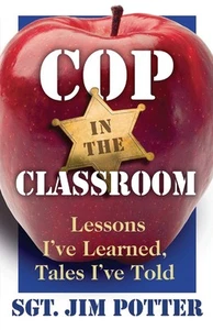 Cop in the Classroom: Lessons I've Learned, Tales I've Told - Bild 1 von 1