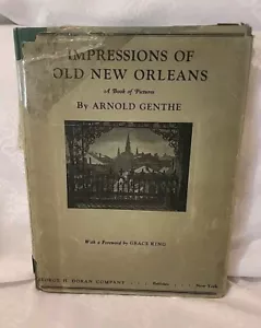 Genthe, Arnold IMPRESSIONS OF OLD NEW ORLEANS A Book Of Pictures HC/DJ - Picture 1 of 13