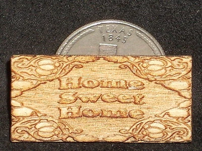 KREBS KRATES Home Sweet Home Wooden Plaque (App. 1 1/2 X 11/16ths) House Dollhouse Miniature