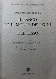 CARLO ANTONIO BROGGIA IL BANCO ED IL MONTE DE' PEGNI; DEL LUSSO CITTÀ SOLE 2004 - Picture 1 of 16