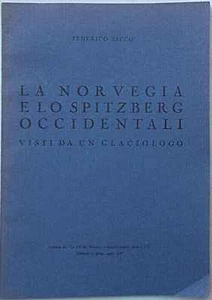 SACCO La Norvegia e lo Spitzberg occidentali visti da un glaciologo 1938 (Polare - Foto 1 di 1