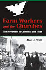 Farm Workers and the Churches : The Movement in California and Te