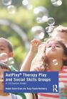 Autplay Therapy Play And Social Skills Groups: A 10-Session Model By Robert Jaso