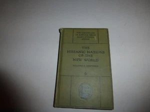 The Hispanic Nations of the New World by William R. Shepherd, 1921 HB b284 - Foto 1 di 8