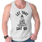 Let That S**t Go Buddha Yoga Meditation Gift Adult Tank Top Sleeveless T-Shirt