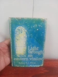 Bishop K C Pillai / Light Through An Eastern Window 1st Edition 1963 - Imagen 1 de 14