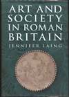 Jennifer Laing / Art and Society in Roman Britain 1st Edition 1997