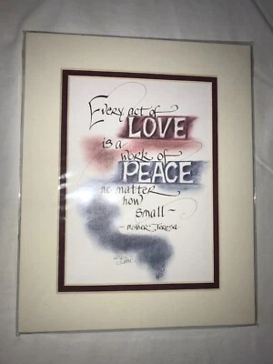 MOTHER TERESA Quote EVERY ACT OF LOVE IS A WORK PEACE Art CALLIGRAPHY Mat Print - Image 1 of 4