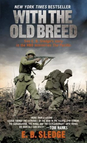 With the Old Breed : At Peleliu and Okinawa by E. B. Sledge (2007, Mass Market)