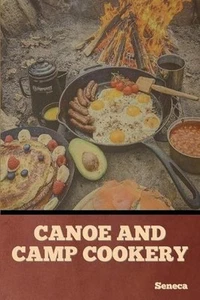 Canoe and Camp Cookery by Seneca Paperback Book - Picture 1 of 1