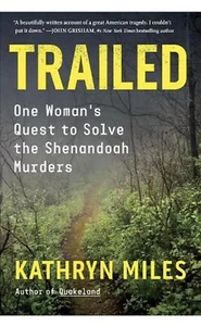 Trailed: One Woman's Quest to Solve the Shenandoah Murders | Kathryn Miles • NEW - Bild 1 von 1