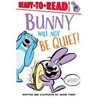 Bunny Will Not Be Quiet! (Ready-to-Reads) - Paperback / softback NEW Tharp, Jaso