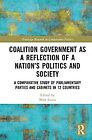 Coalition Government as a Reflection of a Nation?s Politics and Society: A Compa