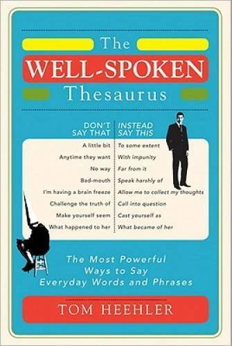The Well-Spoken Thesaurus: The Most Powerful Ways to Say Everyday Words a - GOOD — 第 1/1 张图片