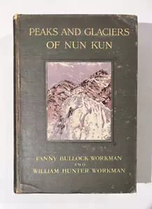 Peaks and Glaciers of Nun Kun: Fanny Bullock Workman Mountaineering 1909 HC Book - Picture 1 of 12