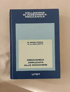 Meccanica Applicata Alle Macchine Ingegneria Meccanica Utet Ghigliazza Galletti - Foto 1 di 18