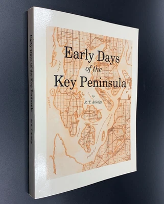 Early Days of the Key Peninsula - by R. T. Arledge - Paperback 1998 - Image 1 of 4