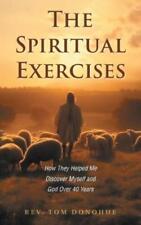 Tom Donohue The Spiritual Exercises (Paperback) (UK IMPORT)