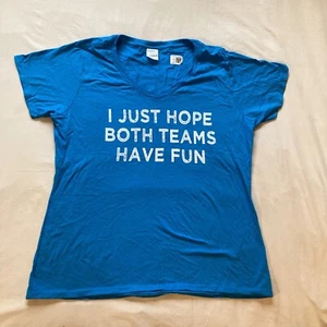 I Just Hope Both Teams Have Fun. Women’s XL Blue T-Shirt - Picture 1 of 15