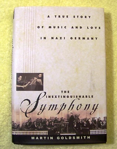 Signed: The Inextinguishable Symphony, Martin Goldsmith, 1st Edition Hardcover - Picture 1 of 5