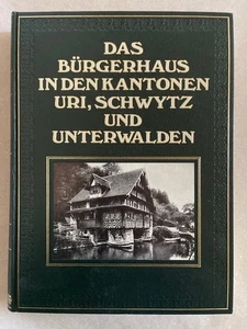 Das Bürgerhaus in den Kantonen Uri, Schwyz und Unterwalden. Wymann, E., C.J. Ben - Picture 1 of 1