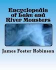 James Foster Robinson Encyclopedia of Lake and River Monsters (Paperback)