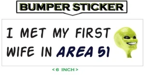 Storm area 51 , Bumper sticker area 51 , alien aliens x files, ex wife - Picture 1 of 9