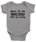 Baby Bodysuit One-Piece Car Racer Baby Clothes Born To Go Racing With My Daddy