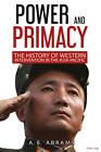 Power and Primacy: A History of Western Intervention in the Asia-Pacific A. ...