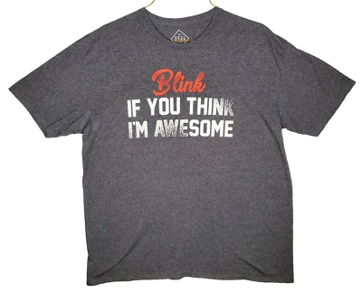 Camiseta para hombre 2XL gris parpadea si crees que soy impresionante nueva sin etiquetas Foto 1 de 4