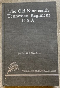 The Old Nineteenth Tennessee Regiment C. S. A. - Dr. W. J. Worsham Hardcover - Bild 1 von 1