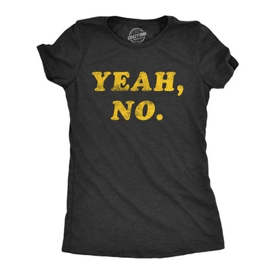 Womens Yeah No T Shirt Funny Hilarious Expression Novelty Graphic Tee - Image 1 of 4