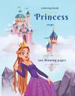Princess Coloring Book: 100 Beautiful Pictures with Different Princess, Coloring