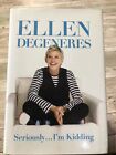 Seriously...I'm Kidding - Hardcover By DeGeneres, Ellen