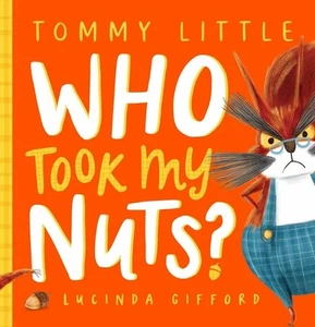 Who Took My Nuts? by Tommy Little Hardcover Book - Picture 1 of 1