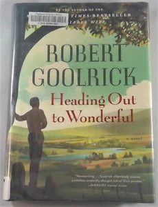 Heading Out to Wonderful by Robert Goolrick 2012 HC/DJ ex-library first edition - Picture 1 of 10