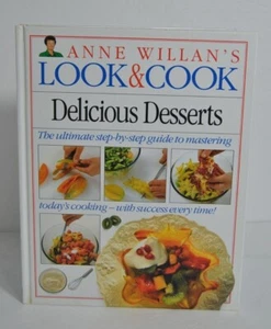 Anne Willian's LOOK & COOK Delicious Desserts Hardcover Cookbook - Picture 1 of 11