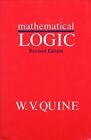 Mathematical Logic, Paperback by Quine, W. V., Brand New, Free shipping in th...