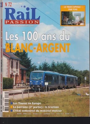RAIL PASSION N°72 100 ANS DU BLANC-ARGENT / TRAIN CAPITALE / TAURUS / LORRAINE - Photo 1/2