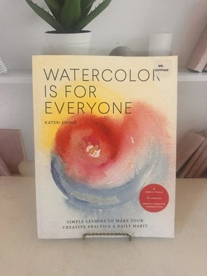 Watercolor Is for Everyone: Simple Lessons to Make Your Creative Practice a D... - Image 1 of 4