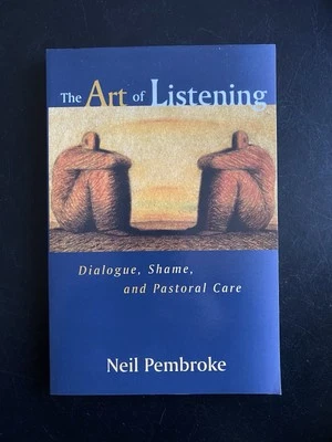 ‘NEW’ The Art of Listening: Dialogue, Shame & Pastoral Care by N. Pembroke | PB - Image 1 of 3