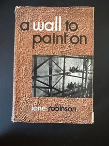 A Wall To Paint On, by Ione Robinson - 1946 - 1st Edition, Vintage HC Book DJ - Imagen 1 de 14