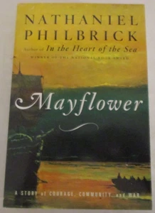 Mayflower: A Story of Courage, Community, and War by Nathaniel Philbrick (2006) - Picture 1 of 8